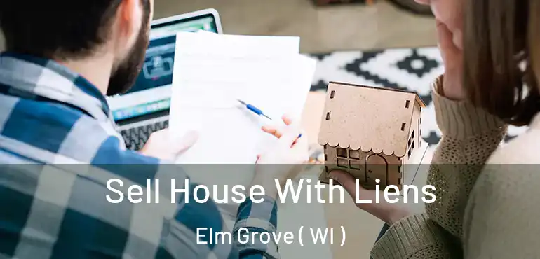  Sell House With Liens Elm Grove ( WI )