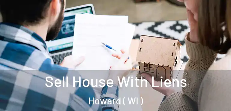  Sell House With Liens Howard ( WI )