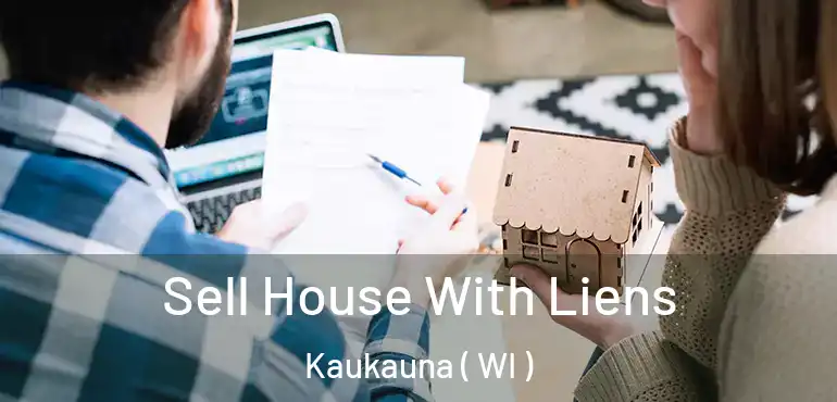  Sell House With Liens Kaukauna ( WI )