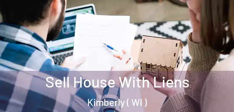  Sell House With Liens Kimberly ( WI )