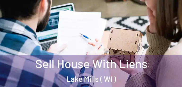  Sell House With Liens Lake Mills ( WI )