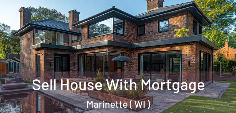  Sell House With Mortgage Marinette ( WI )