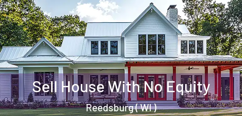 Sell House With No Equity Reedsburg ( WI )