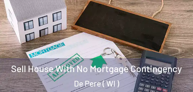  Sell House With No Mortgage Contingency De Pere ( WI )