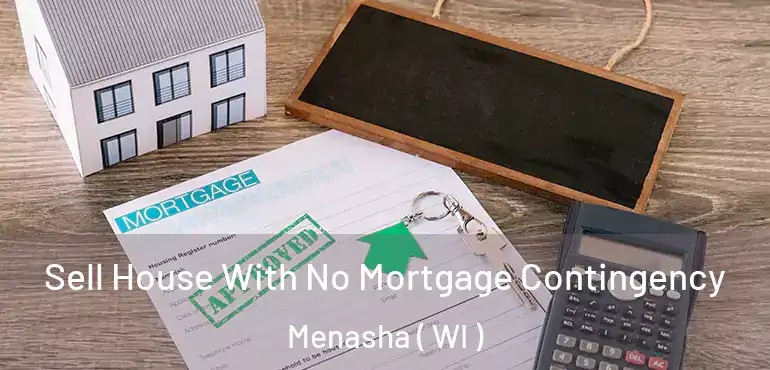  Sell House With No Mortgage Contingency Menasha ( WI )
