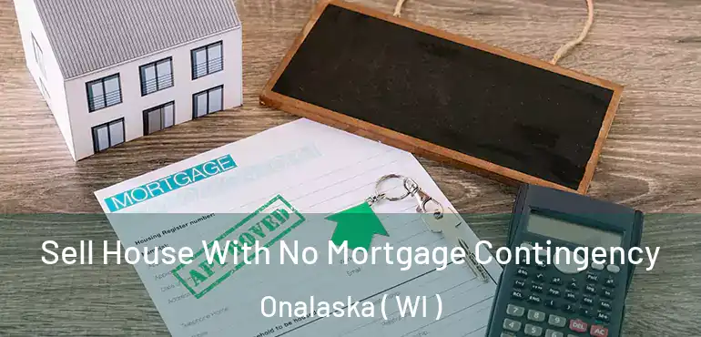  Sell House With No Mortgage Contingency Onalaska ( WI )