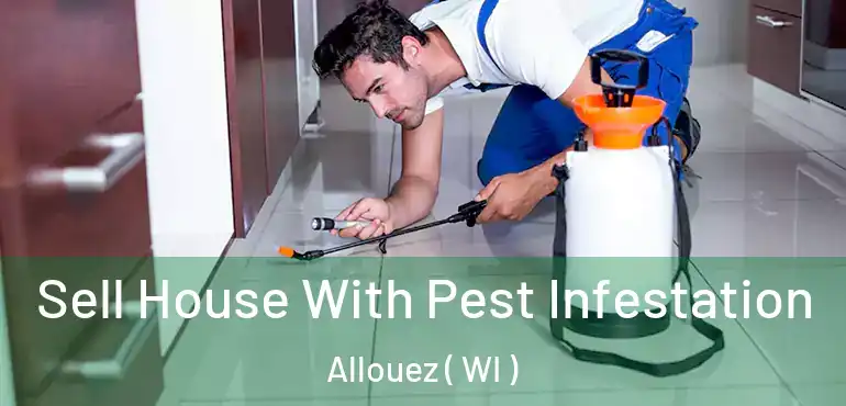  Sell House With Pest Infestation Allouez ( WI )