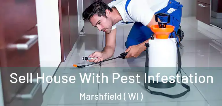  Sell House With Pest Infestation Marshfield ( WI )