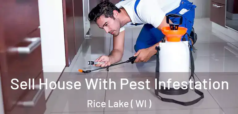  Sell House With Pest Infestation Rice Lake ( WI )