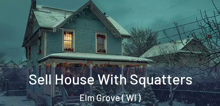  Sell House With Squatters Elm Grove ( WI )