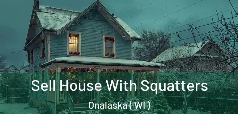  Sell House With Squatters Onalaska ( WI )
