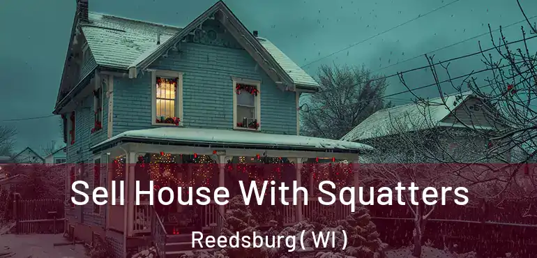  Sell House With Squatters Reedsburg ( WI )