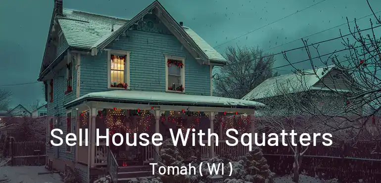  Sell House With Squatters Tomah ( WI )