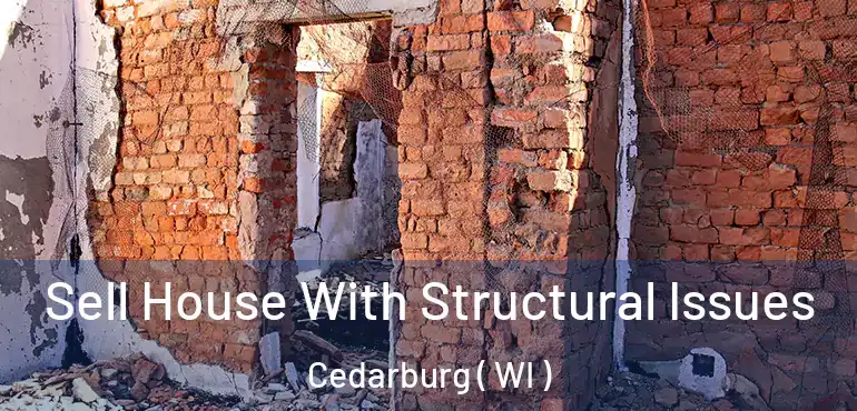  Sell House With Structural Issues Cedarburg ( WI )