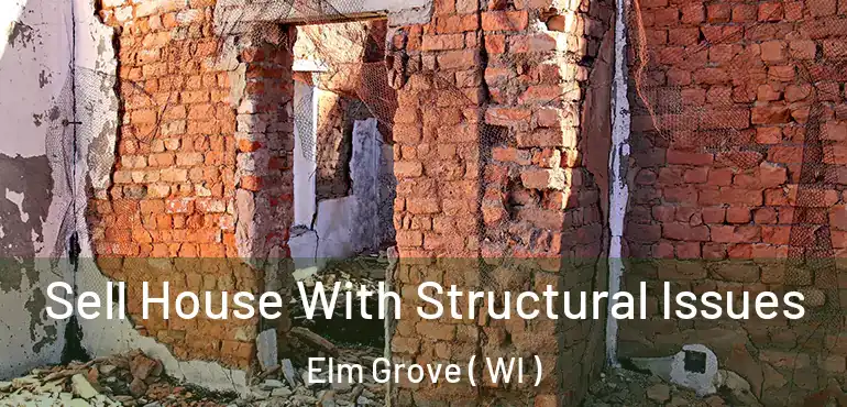  Sell House With Structural Issues Elm Grove ( WI )