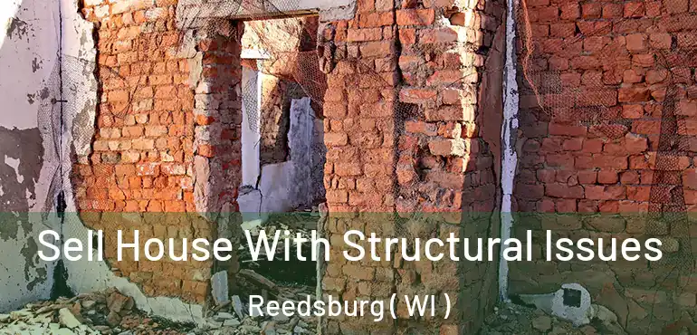  Sell House With Structural Issues Reedsburg ( WI )