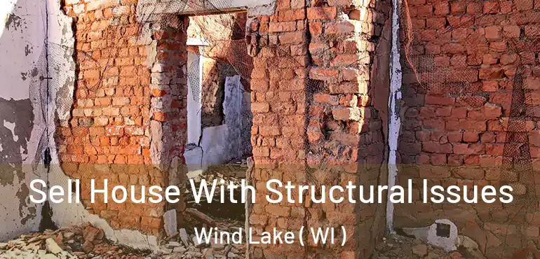  Sell House With Structural Issues Wind Lake ( WI )