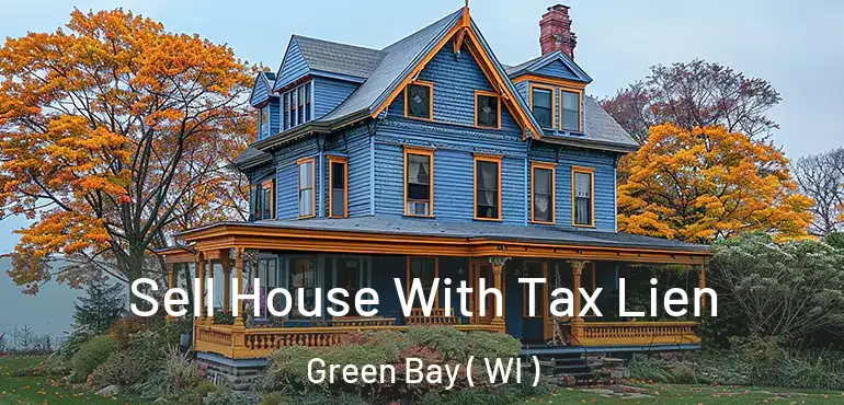  Sell House With Tax Lien Green Bay ( WI )