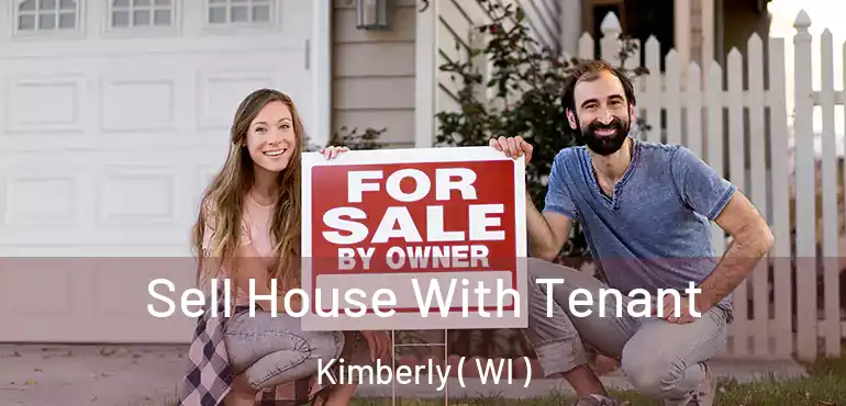 Sell House With Tenant Kimberly ( WI )