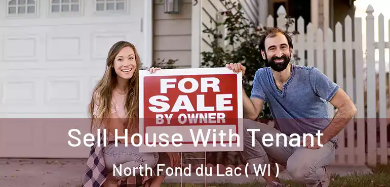  Sell House With Tenant North Fond du Lac ( WI )