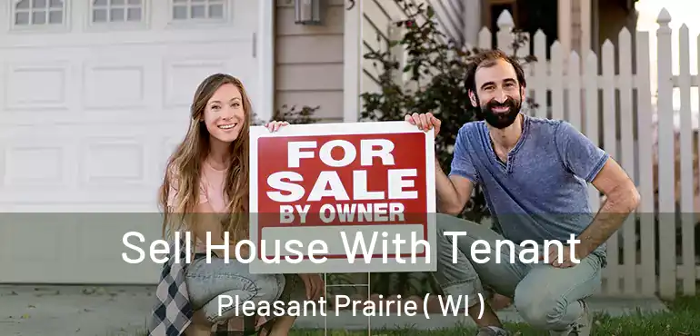  Sell House With Tenant Pleasant Prairie ( WI )