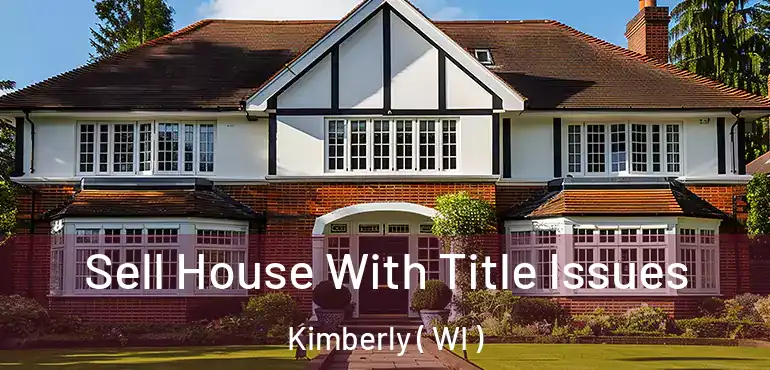  Sell House With Title Issues Kimberly ( WI )