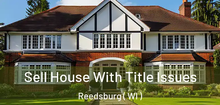  Sell House With Title Issues Reedsburg ( WI )