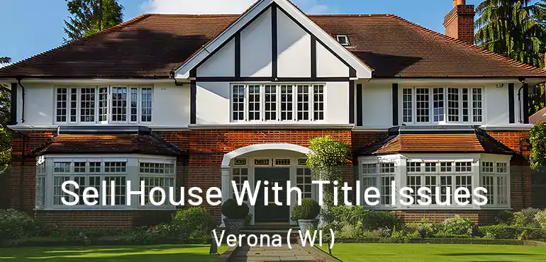  Sell House With Title Issues Verona ( WI )