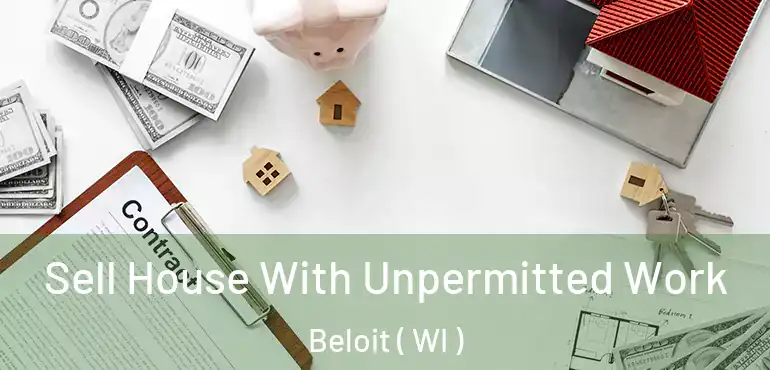  Sell House With Unpermitted Work Beloit ( WI )