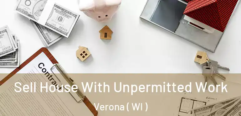  Sell House With Unpermitted Work Verona ( WI )