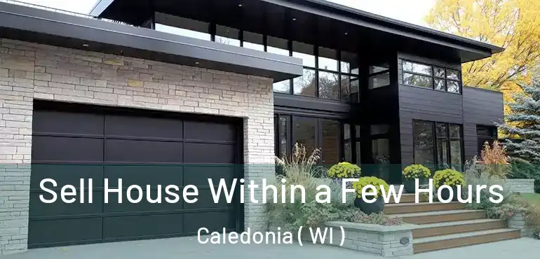  Sell House Within a Few Hours Caledonia ( WI )
