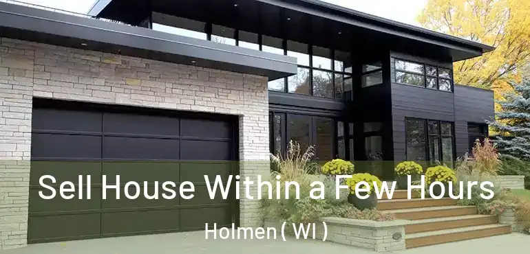  Sell House Within a Few Hours Holmen ( WI )