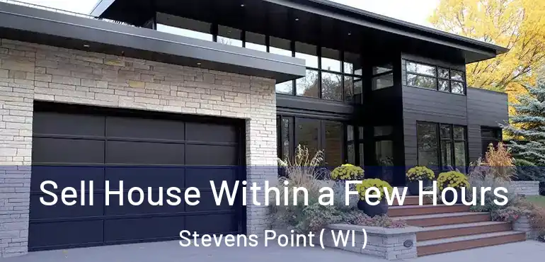  Sell House Within a Few Hours Stevens Point ( WI )