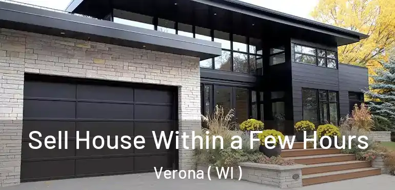  Sell House Within a Few Hours Verona ( WI )
