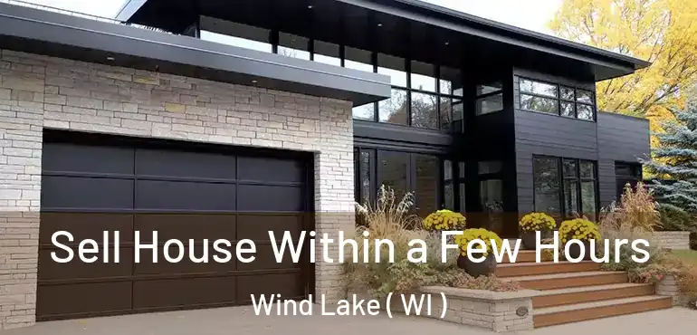  Sell House Within a Few Hours Wind Lake ( WI )