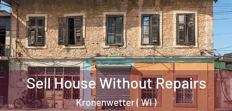  Sell House Without Repairs Kronenwetter ( WI )