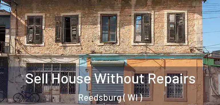 Sell House Without Repairs Reedsburg ( WI )