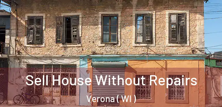  Sell House Without Repairs Verona ( WI )