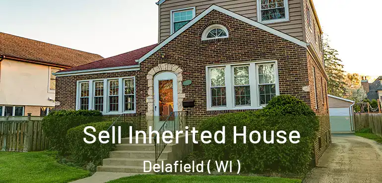  Sell Inherited House Delafield ( WI )