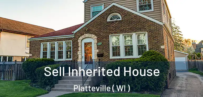  Sell Inherited House Platteville ( WI )