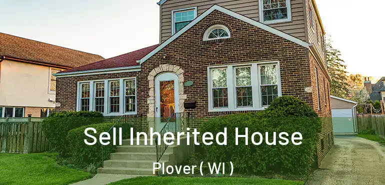  Sell Inherited House Plover ( WI )