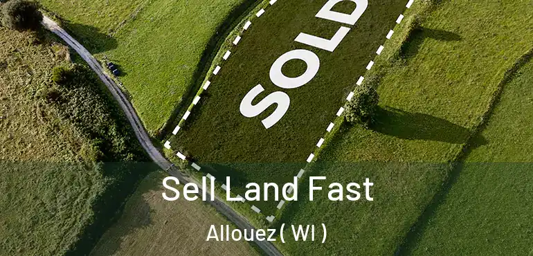  Sell Land Fast Allouez ( WI )