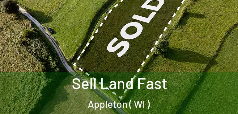  Sell Land Fast Appleton ( WI )