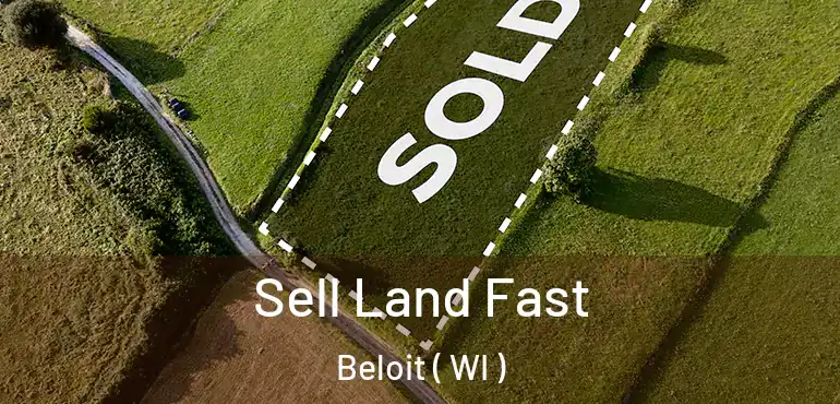  Sell Land Fast Beloit ( WI )