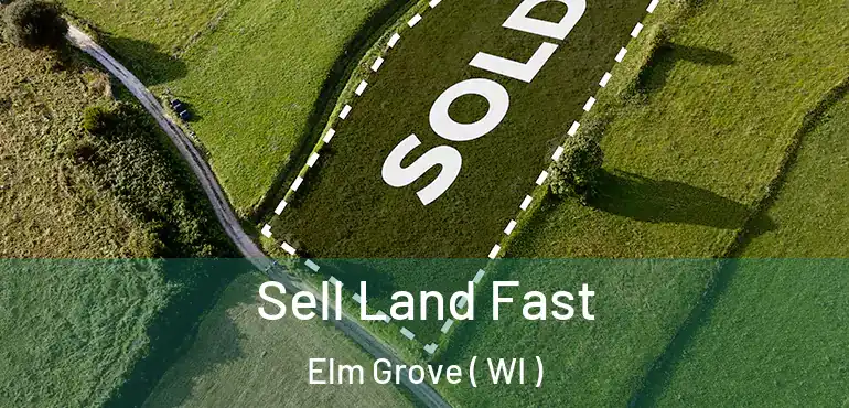  Sell Land Fast Elm Grove ( WI )