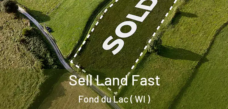 Sell Land Fast Fond du Lac ( WI )