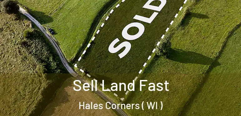  Sell Land Fast Hales Corners ( WI )