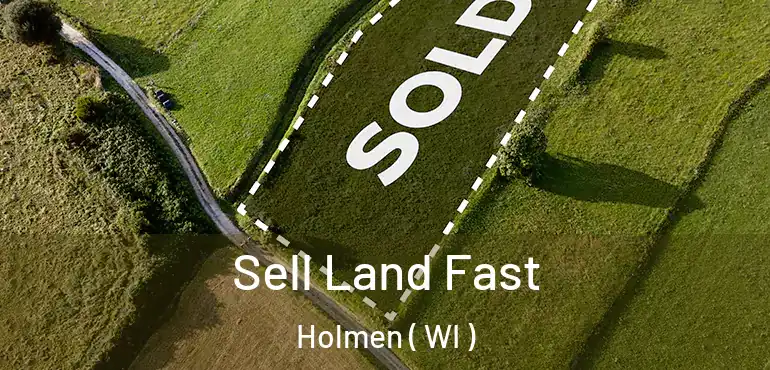  Sell Land Fast Holmen ( WI )