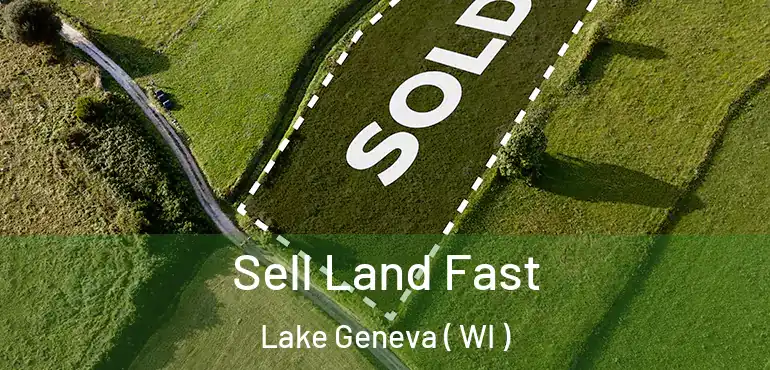  Sell Land Fast Lake Geneva ( WI )