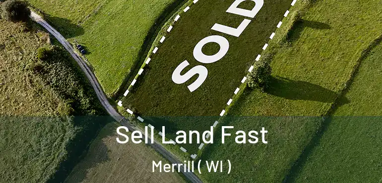  Sell Land Fast Merrill ( WI )